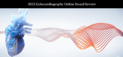 Mayo Clinic 2025 Echocardiography Online Board Review (Videos + Slides)