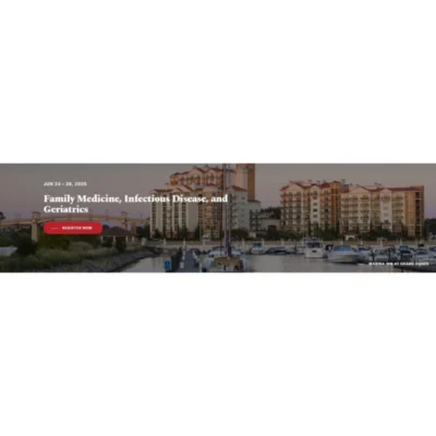 American Medical Seminars Family Medicine Infectious Disease and Geriatrics 2025