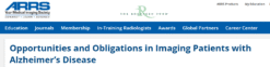 ARRS Opportunities and Obligations in Imaging Patients with Alzheimer’s Disease 2025