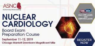 ASNC Nuclear Cardiology Board Exam Prep Course 2019