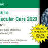 Cleveland Clinic Innovations in Cerebrovascular Care 2023