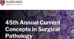 Harvard 45th Annual Current Concepts in Surgical Pathology 2024