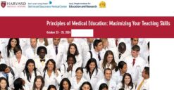 Harvard Principles of Medical Education: Maximizing Your Teaching Skills 2024 -October Edition