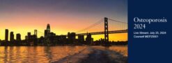 UCSF 21st Annual Osteoporosis New Insights in Research, Diagnosis, and Clinical Care 2024